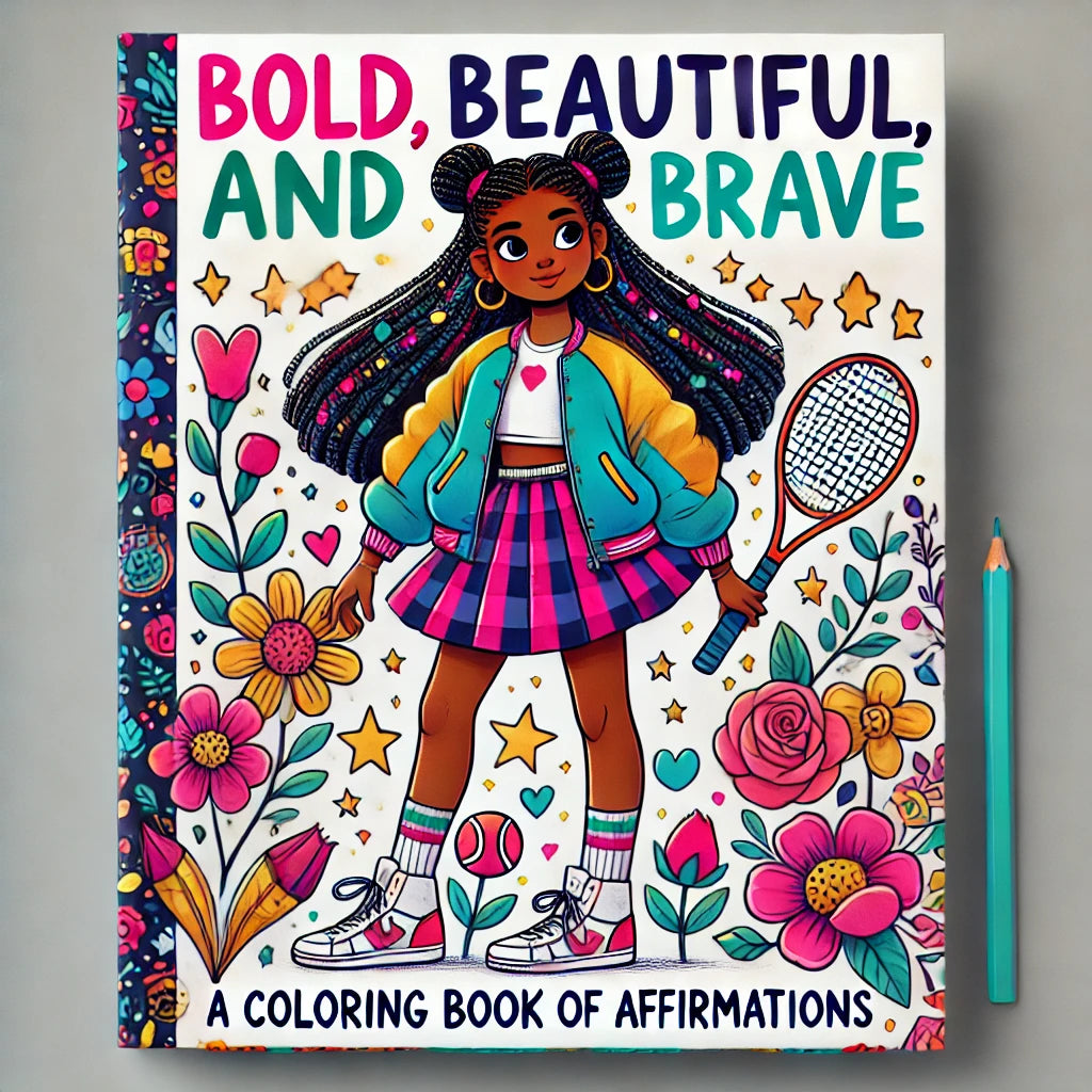 Bold, Beautiful, and Brave: A Coloring Book Of Affirmations